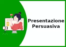 Corso Presentazione Persuasiva